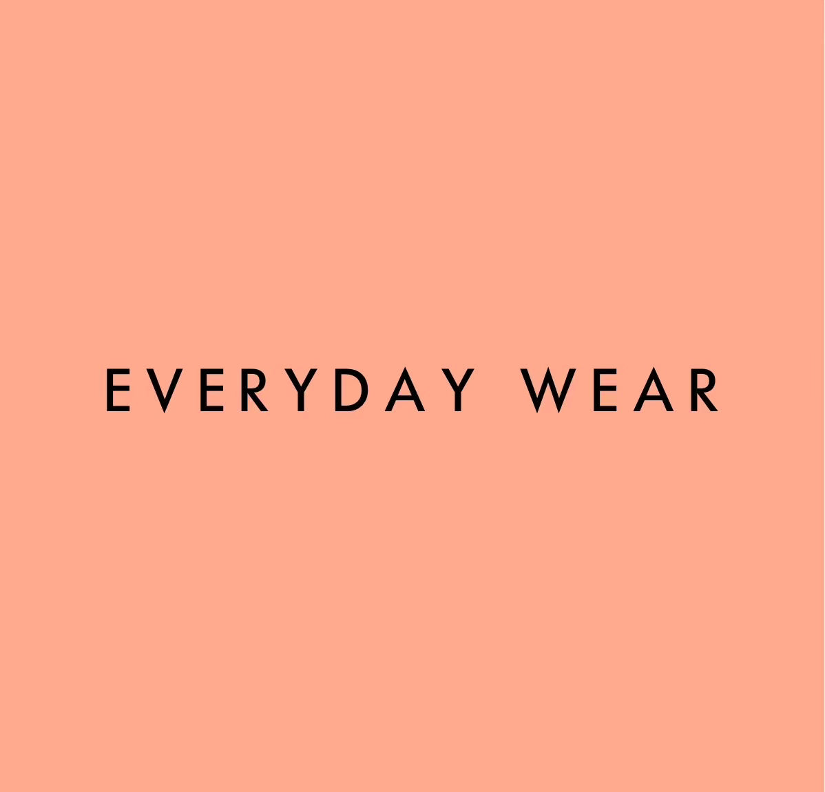 Everyday Wear